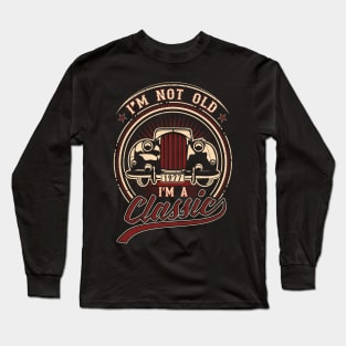 I'm Not Old I'm A Classic Oldtimer 1977 Love Gift Long Sleeve T-Shirt